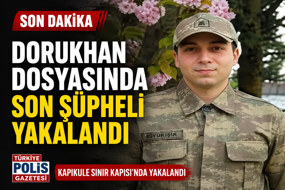 Dorukhan Büyükışık Soruşturmasında Son Şüpheli de Yakalandı