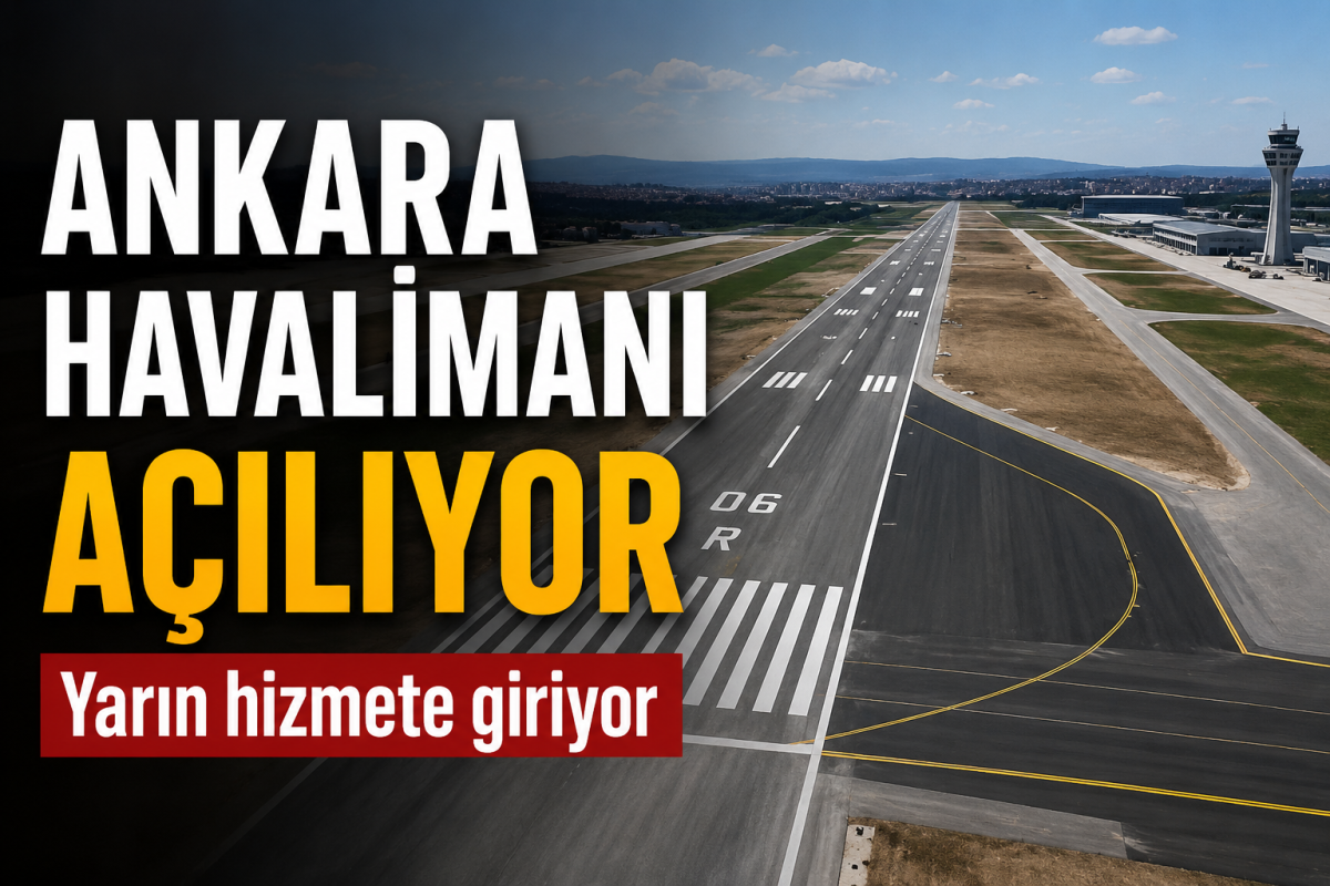 Ankara Havalimanı Yarın Hizmete Açılıyor