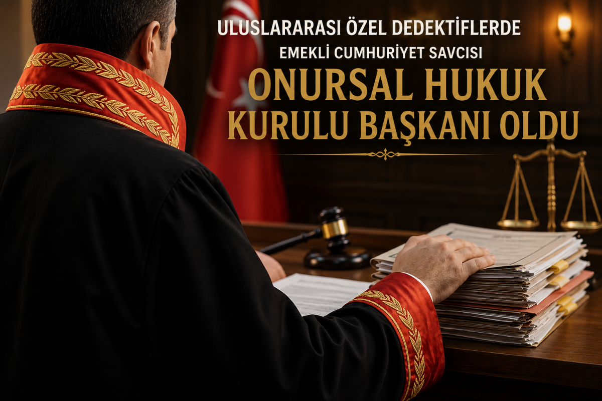 Emekli Cumhuriyet Savcısı Duran Yılmaz, Uluslararası Özel Dedektifler Onursal Hukuk Kurulu Başkanı Oldu