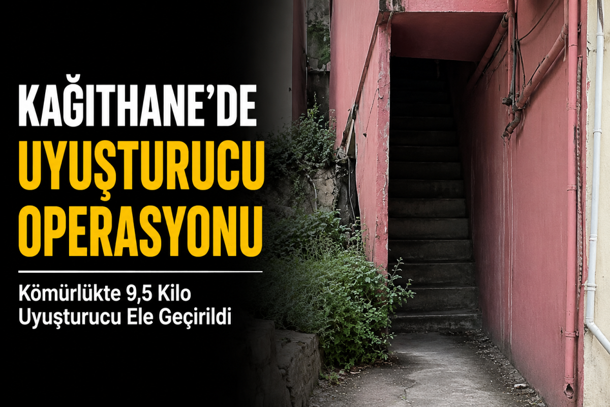 Kağıthane'de Uyuşturucu Deposuna Operasyon