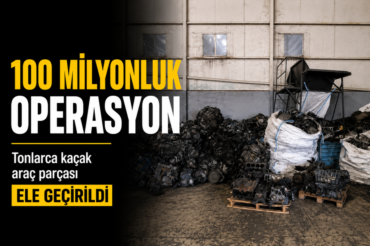 Sakarya'da 100 Milyonluk Kaçak Parça Operasyonu