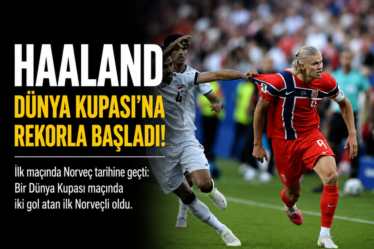 Haaland Dünya Kupası'na Rekorla Başladı