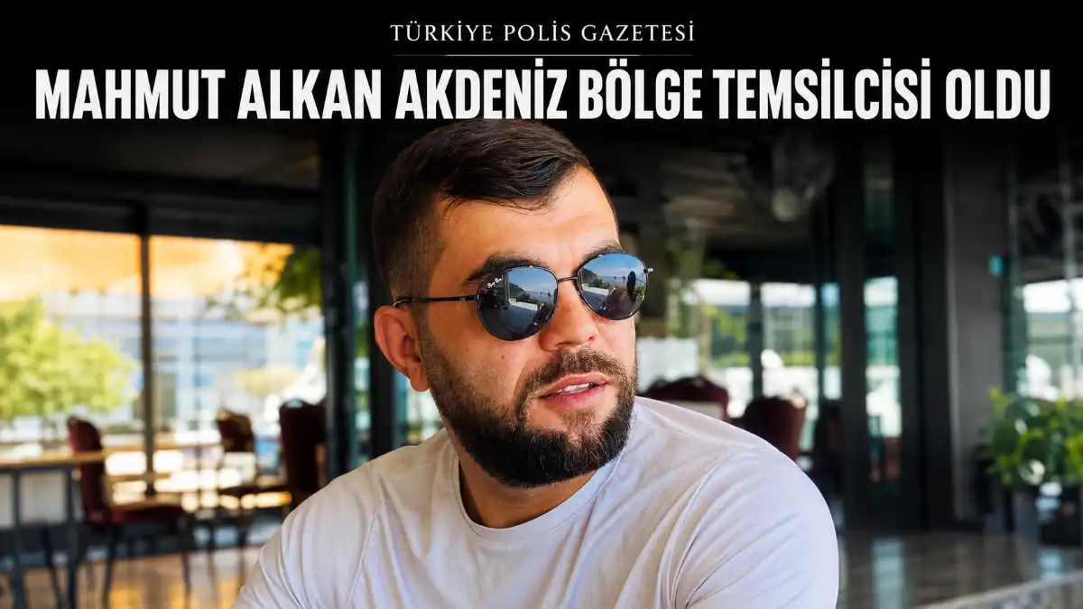 Mahmut Alkan Türkiye Polis Gazetesi Akdeniz Bölge Temsilcisi Oldu