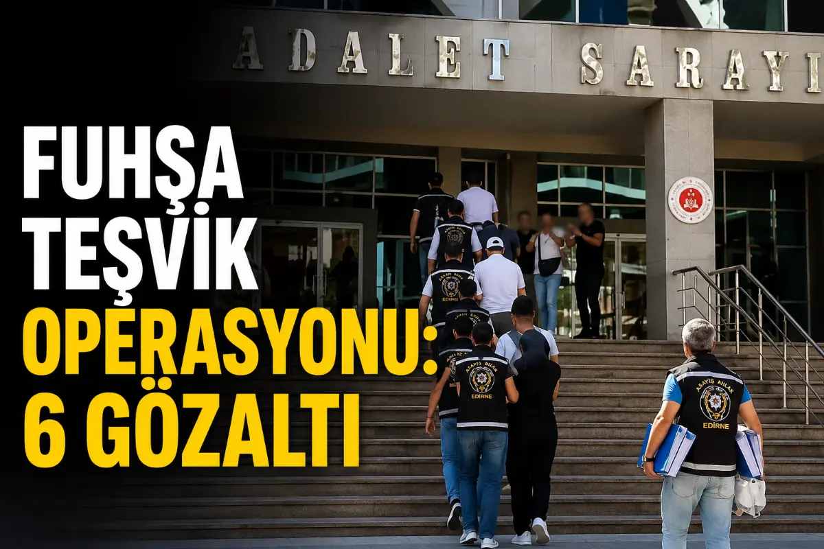 Fuhşa Teşvik Operasyonu: 6 Gözaltı